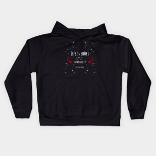 Life is short Live it to the Fullest! Hearts and Stars Kids Hoodie